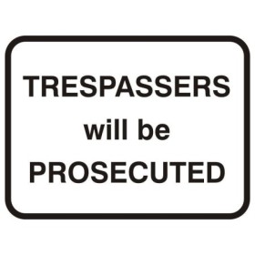 Trespassers Will Be Prosecuted security warning sign