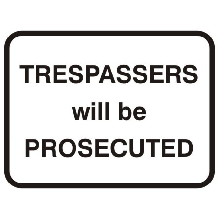 Trespassers Will Be Prosecuted security warning sign