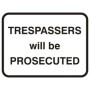 Trespassers Will Be Prosecuted security warning sign