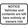 Vehicles and contents are left here entirely at owners risk traffic sign