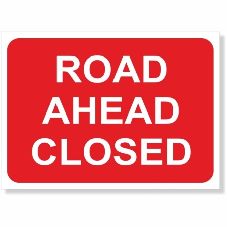 Road Ahead Closed road traffic sign with white text on red background