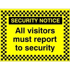 Security Notice All Visitors Must Report To Security sign