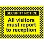 Security Notice All Visitors Must Report To Reception sign