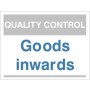 Quality Control Goods Inwards Sign for identifying incoming product inspection areas