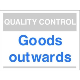 Quality Control Goods Outwards Sign for identifying dispatch and shipping inspection areas