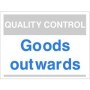 Quality Control Goods Outwards Sign for identifying dispatch and shipping inspection areas