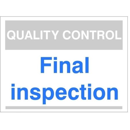 Quality Control Final Inspection Sign for identifying final product inspection areas