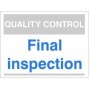 Quality Control Final Inspection Sign for identifying final product inspection areas
