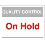 Quality Control On Hold Sign for identifying items awaiting inspection in warehouses and manufacturing facilities