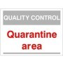 Quality Control Quarantine Area Sign for identifying quarantine zones in warehouses and manufacturing facilities