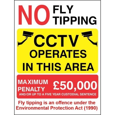 No Fly Tipping CCTV Operates maximum penalty warning sign