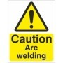 Caution Arc Welding warning sign with hazard symbol and arc welding text