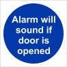 Alarm Will Sound If Door Is Opened safety sign with white text on blue background