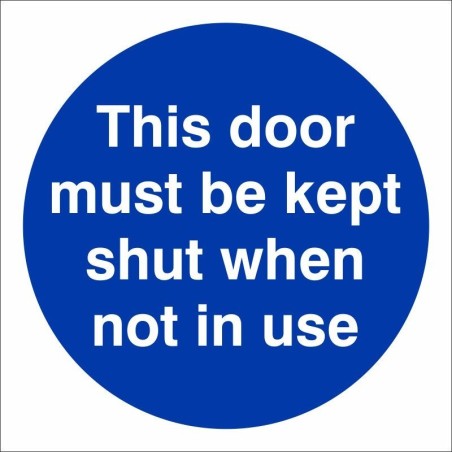 This Door Must Be Kept Shut When Not In Use mandatory safety sign