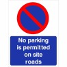 No parking is permitted on site roads sign with no parking symbol