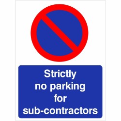 Strictly no parking for sub contractors sign with no parking symbol