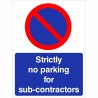 Strictly no parking for sub contractors sign with no parking symbol