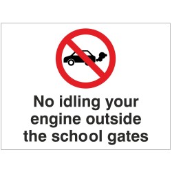 No Idling Your Engine Outside The School Gates Sign