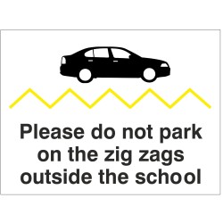 Please Do Not Park On The Zig Zags Outside The School Sign