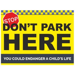 Don't Park Here Sign - You Could Endanger A Child's Life