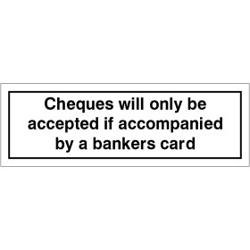 Cheques Will Only Be Accepted If Accompanied By A Bankers Card Door Sign