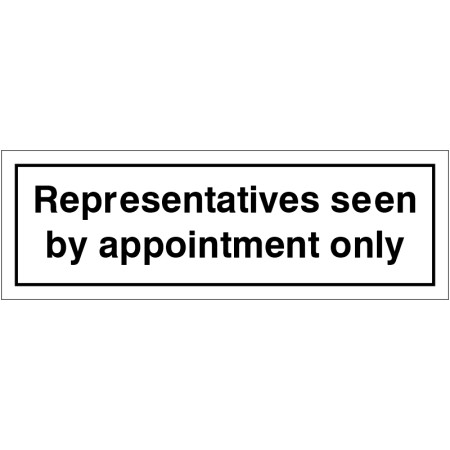 Representatives Seen By Appointment Only Door Sign